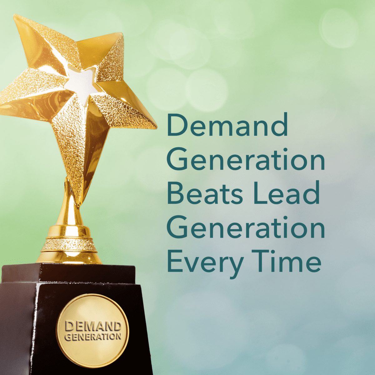 WHY YOU WON’T GET LEADS WITHOUT DEMAND GENERATION